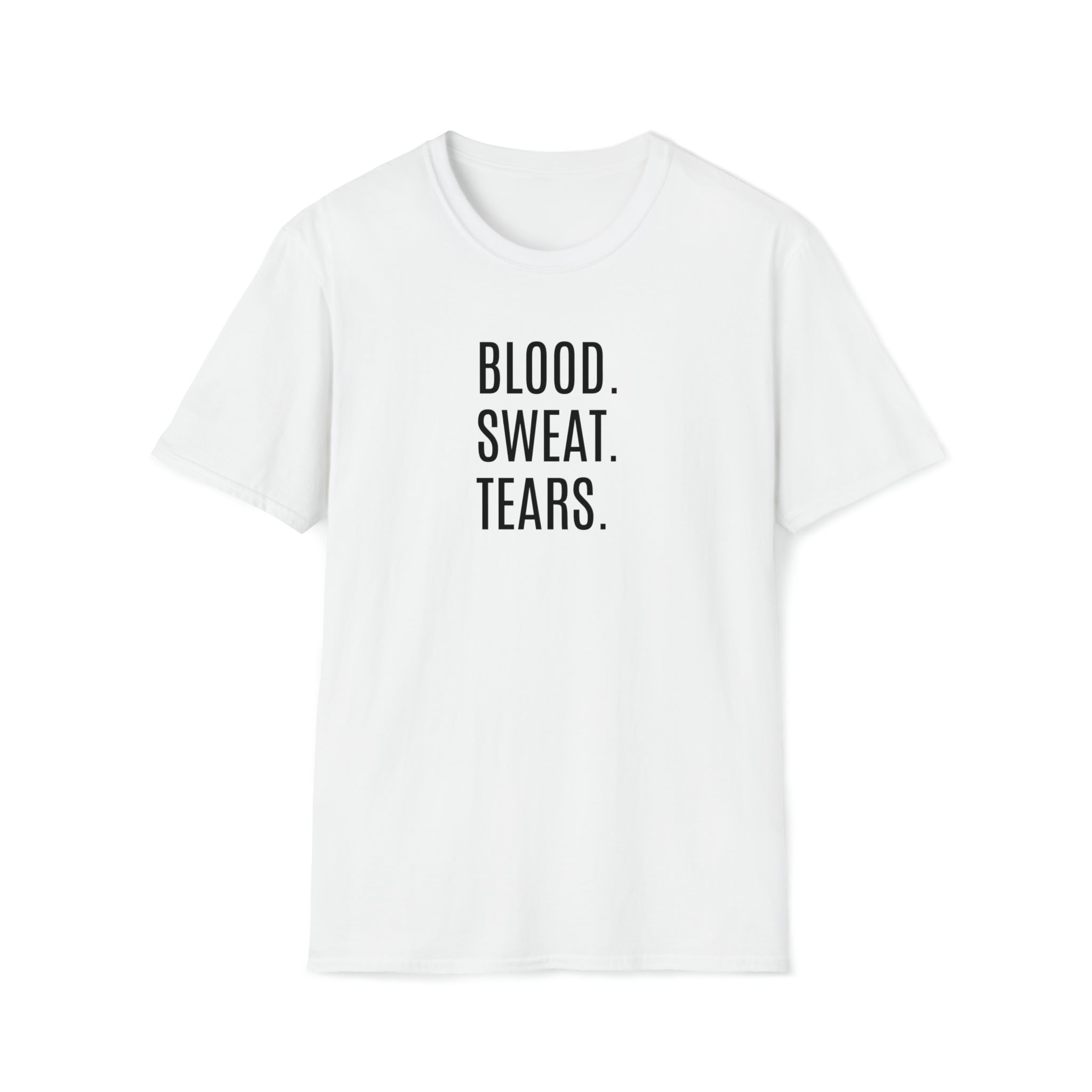 Blood. Sweat. Tears. T-Shirt