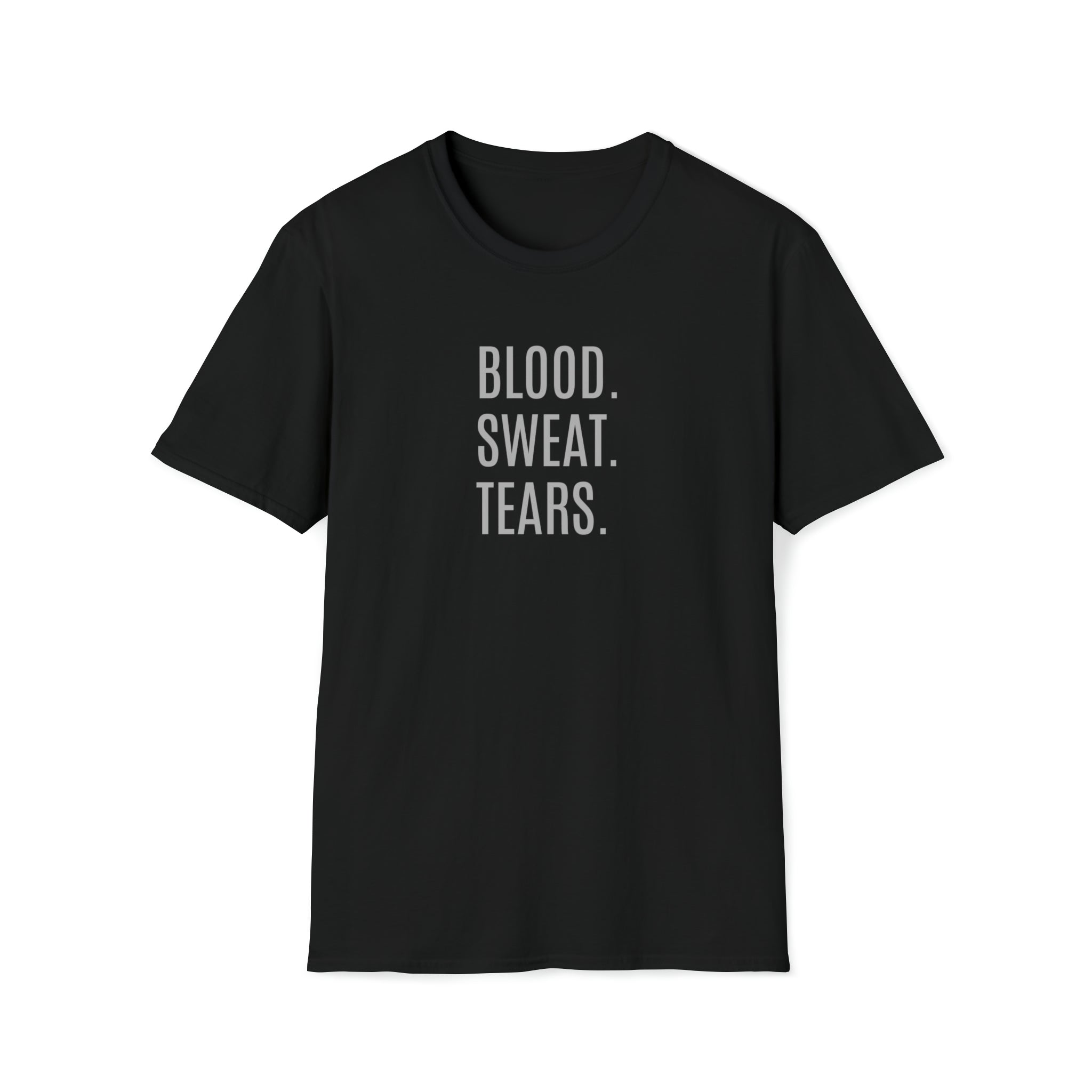 Blood. Sweat. Tears. T-Shirt