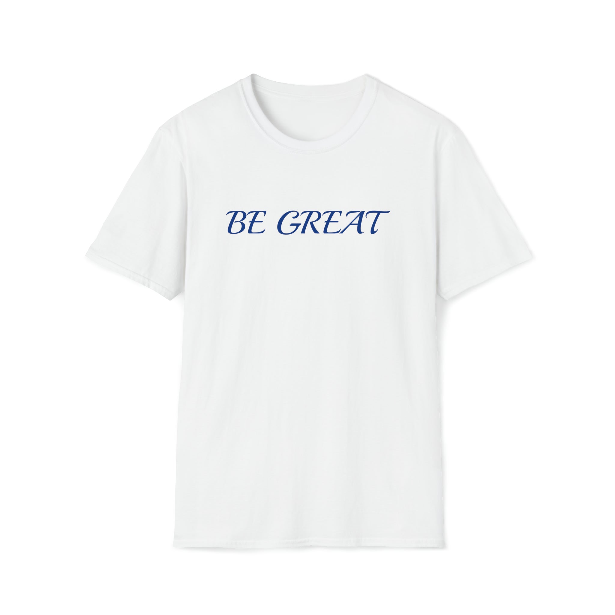 Be great T-Shirt