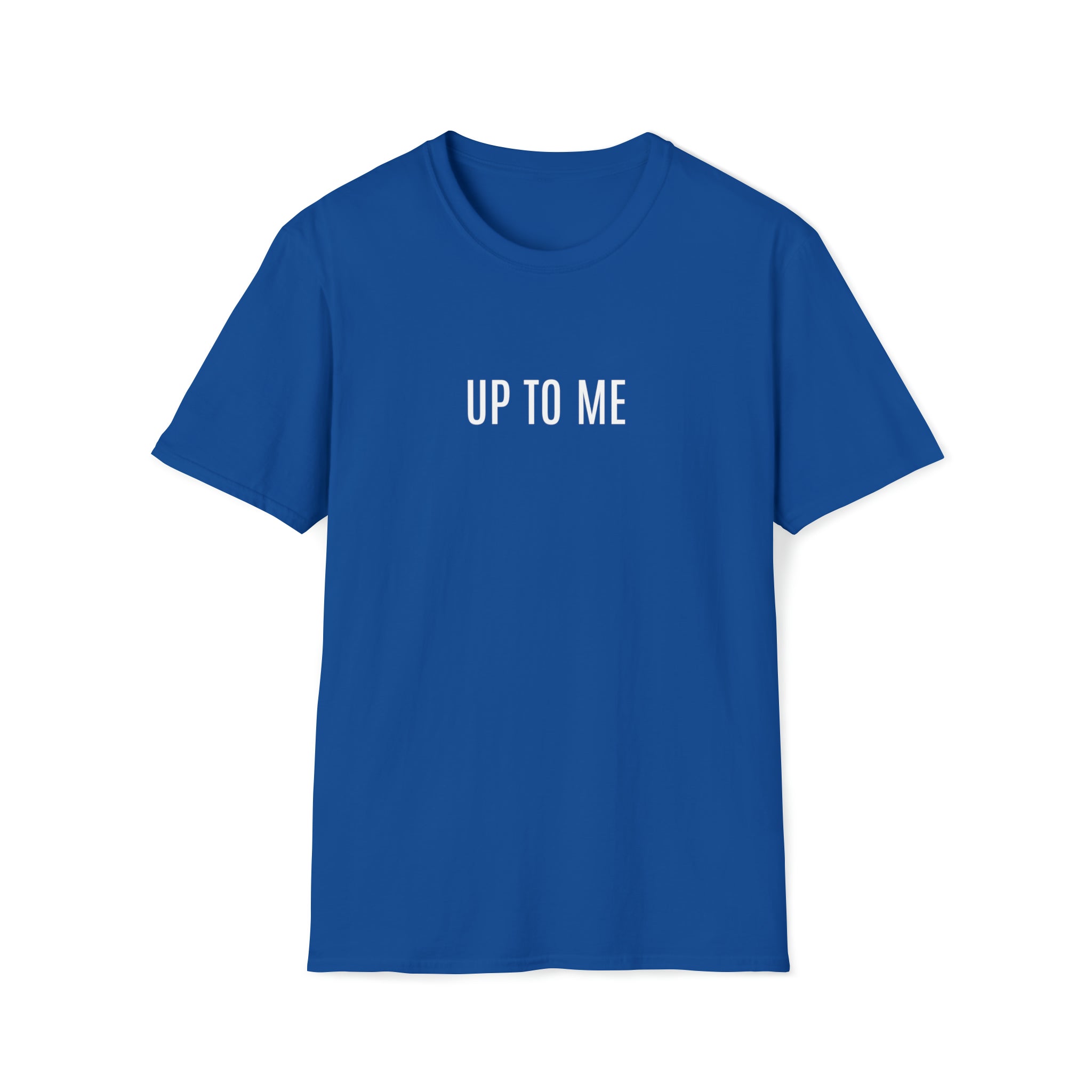 Up to me T-Shirt