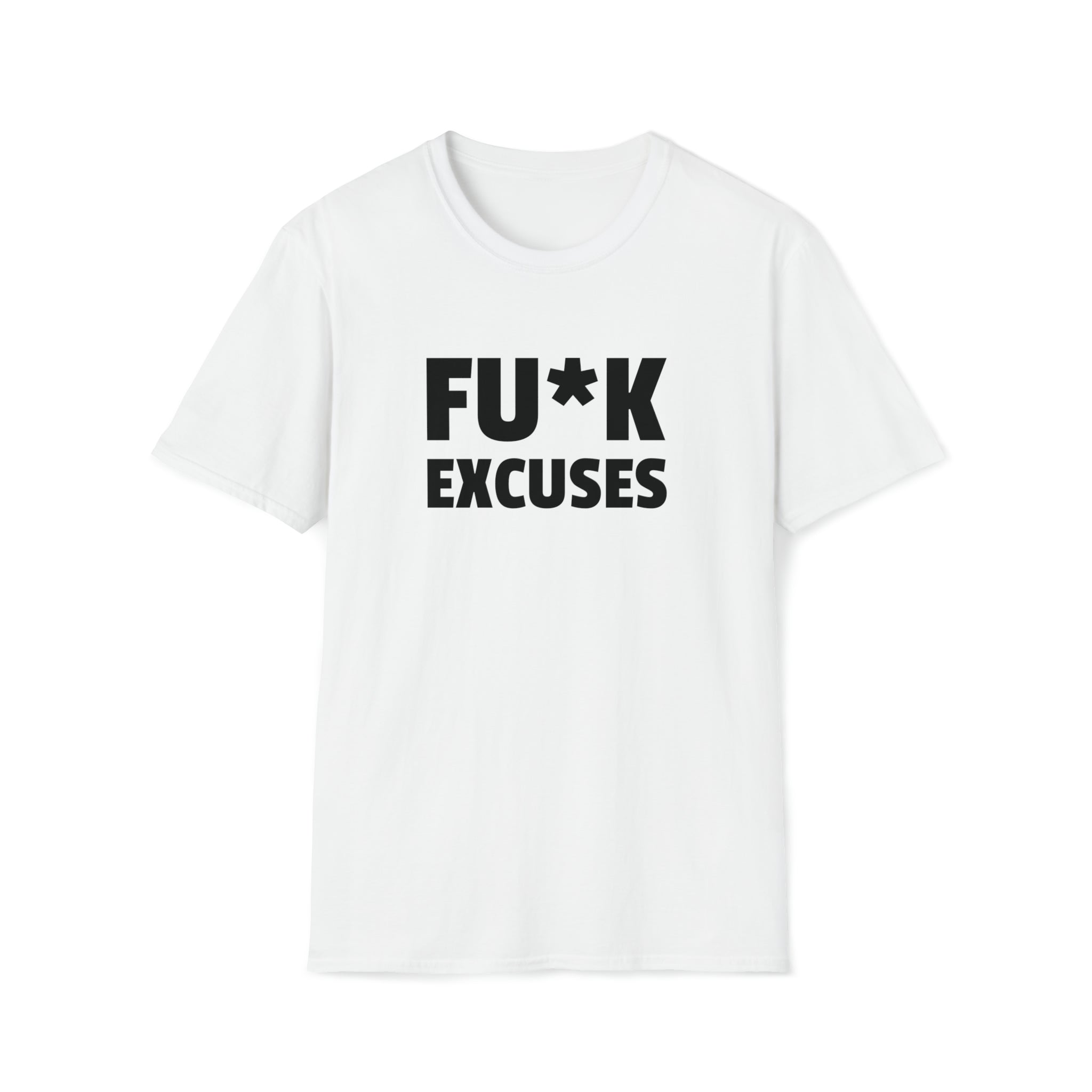 Fu*k excuses T-Shirt