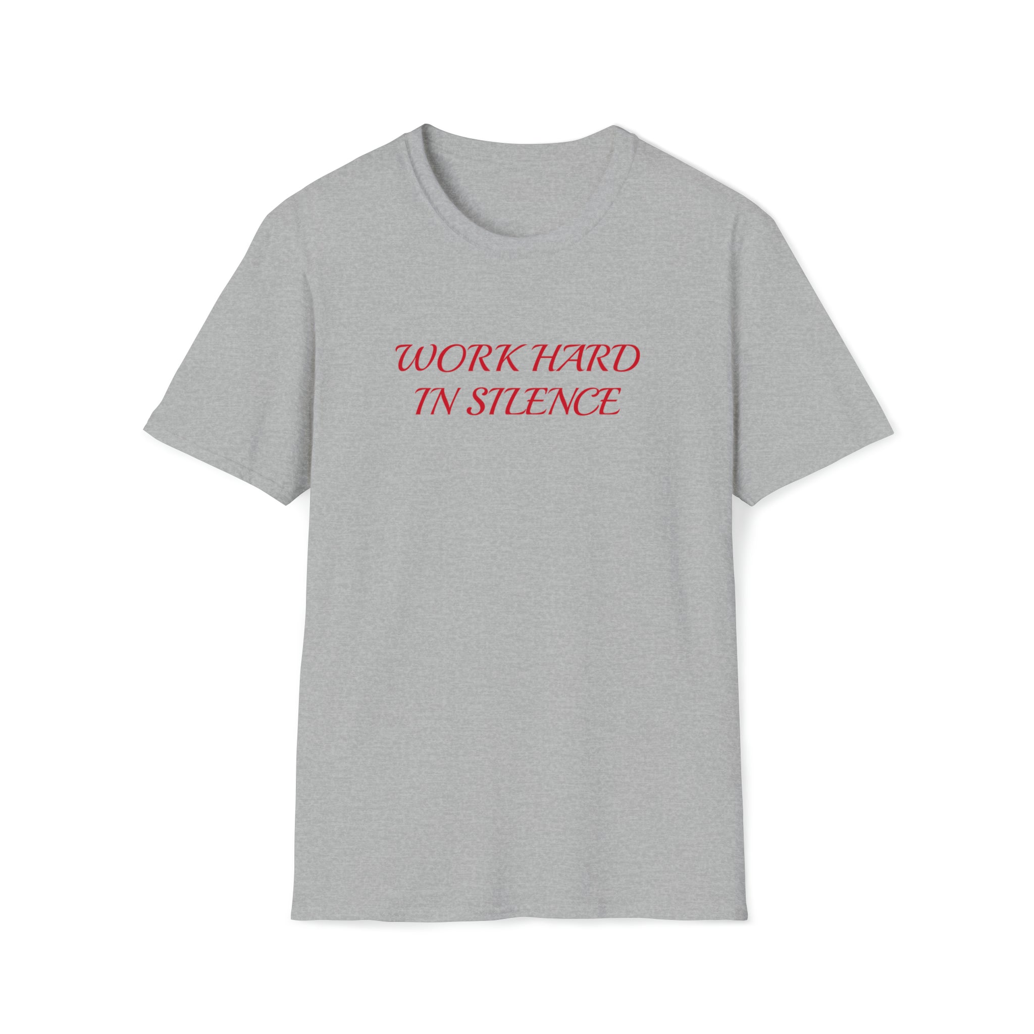 Work hard in silence T-Shirt